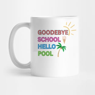 Goodbye School Hello Pool Mug